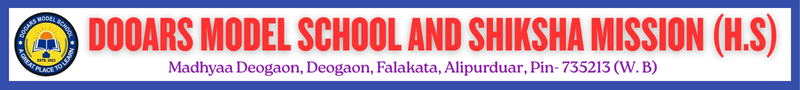 DOOARS MODEL SCHOOL AND SHIKSHA MISSION (H.S)
